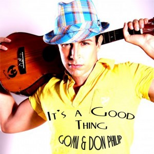 Gomi and Don Philip "It's a Good Thing" (Original Version) Gomi and Don Philip "It's a Good Thing" (Original Version)